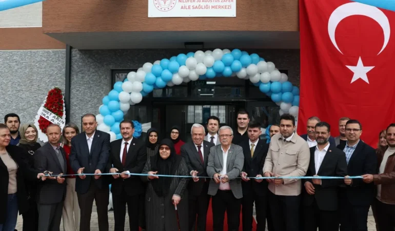 Nilüfer’e Yeni Aile Sağlığı Merkezi Açıldı!